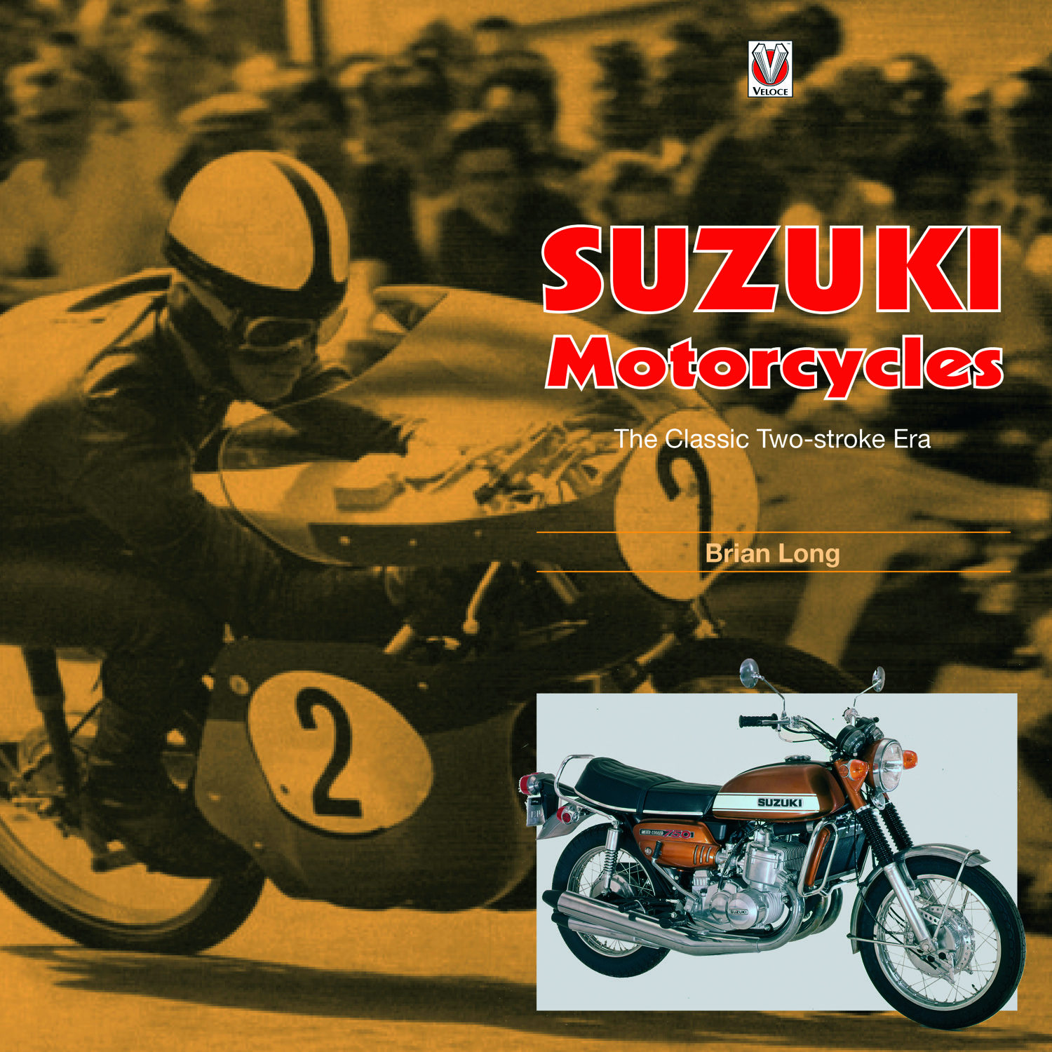 Suzuki Motorcycles - The Classic Two-stroke Era – by Brian Long
